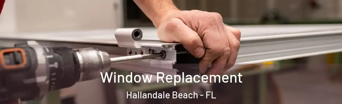  Window Replacement Hallandale Beach - FL